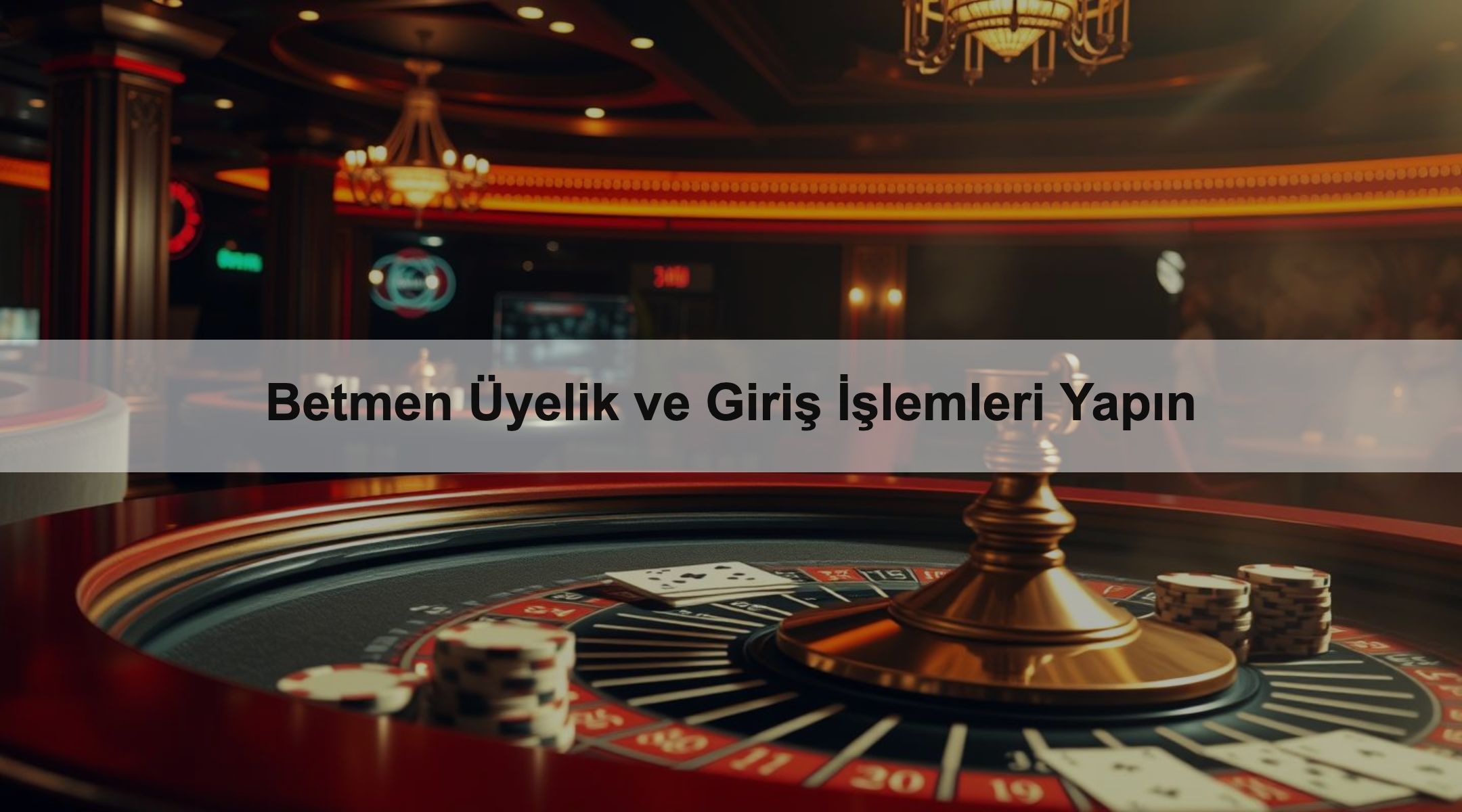 Betmen Üyelik ve Giriş İşlemleri Yapın