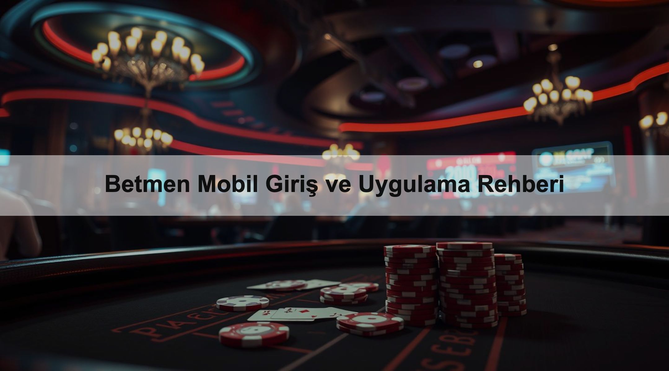 Betmen Mobil Giriş ve Uygulama Rehberi