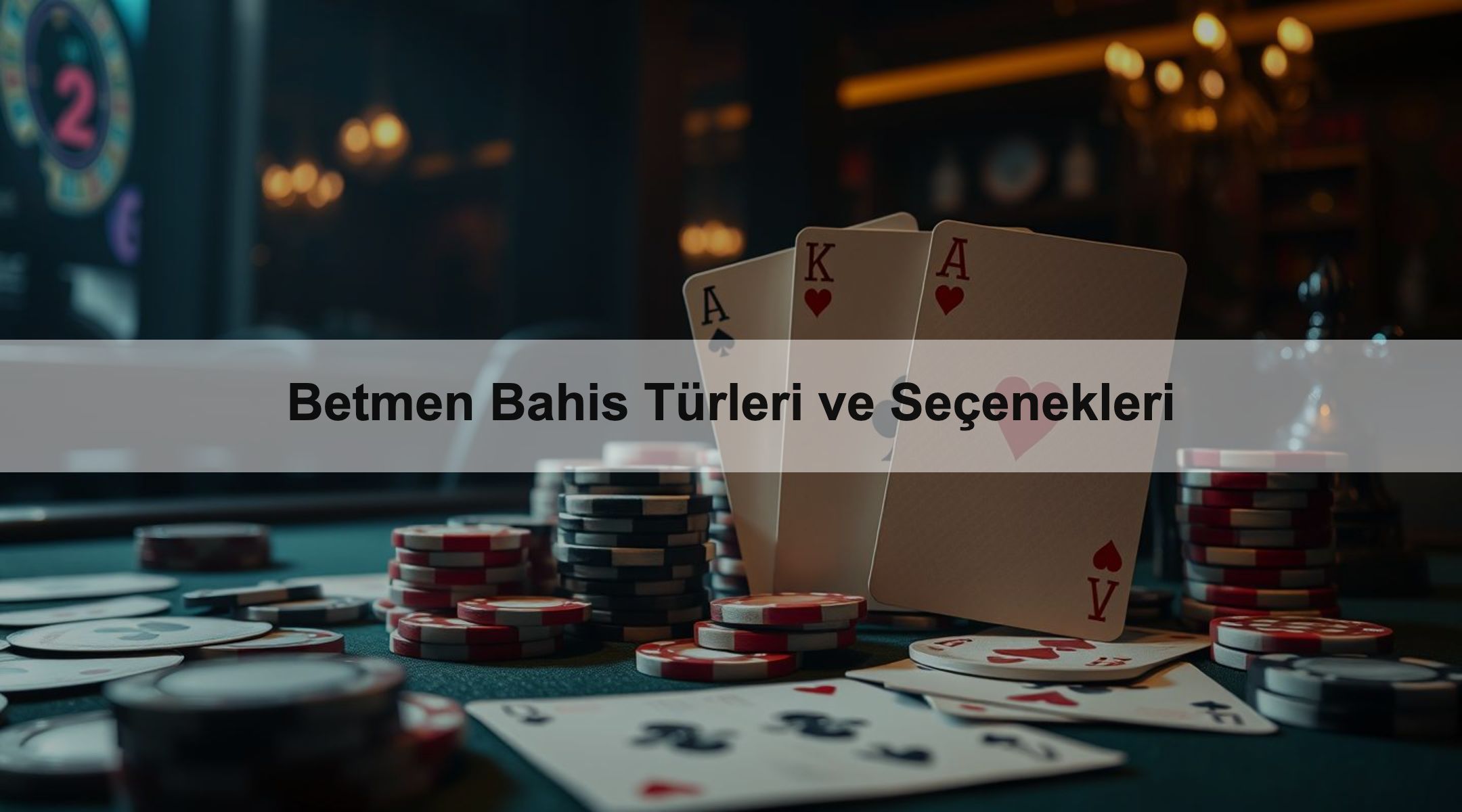 Betmen Bahis Türleri ve Seçenekleri