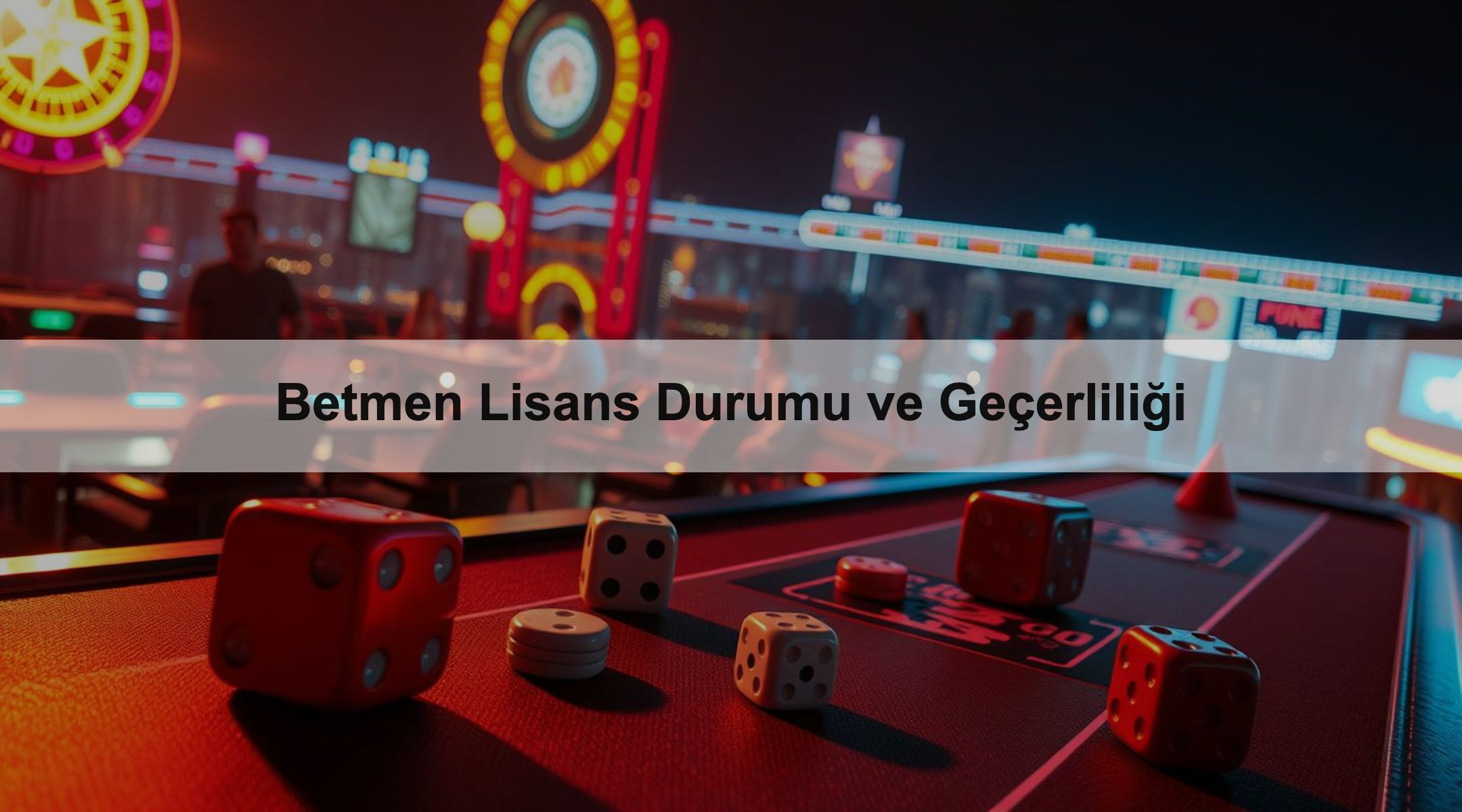 Betmen Lisans Durumu ve Geçerliliği