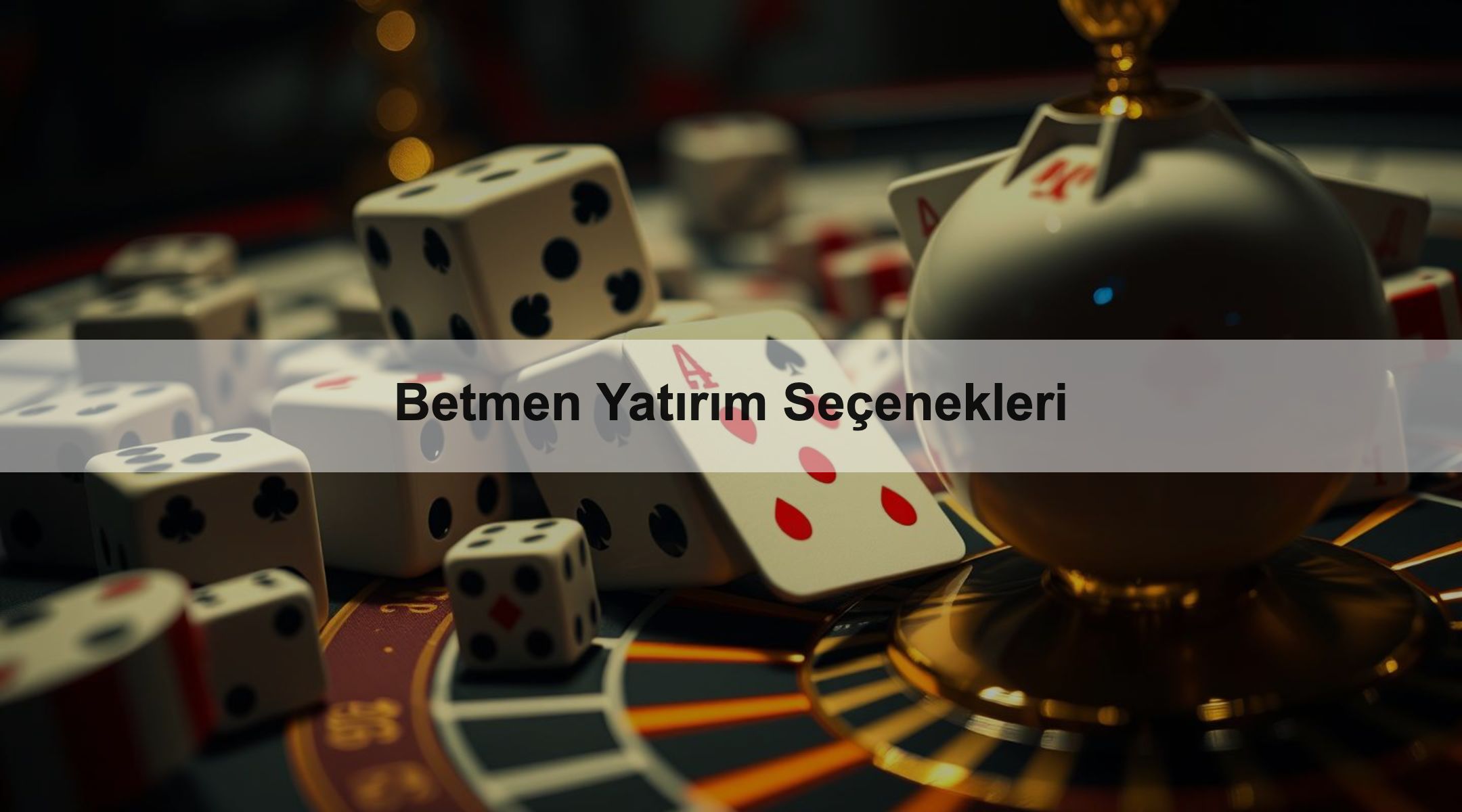 Betmen Yatırım Seçenekleri